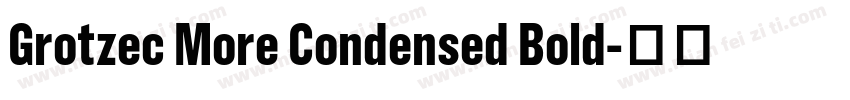 Grotzec More Condensed Bold字体转换